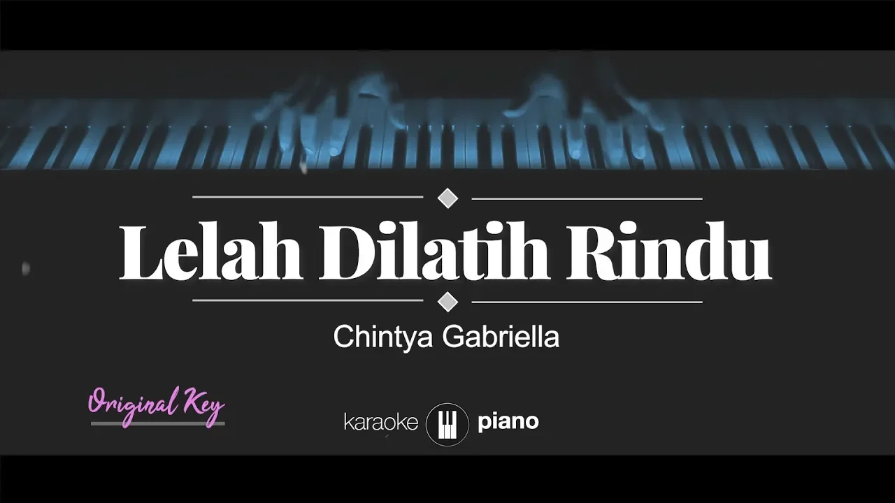 Lelah Dilatih Rindu (ORIGINAL KEY) Chintya Gabriella (KARAOKE PIANO) background