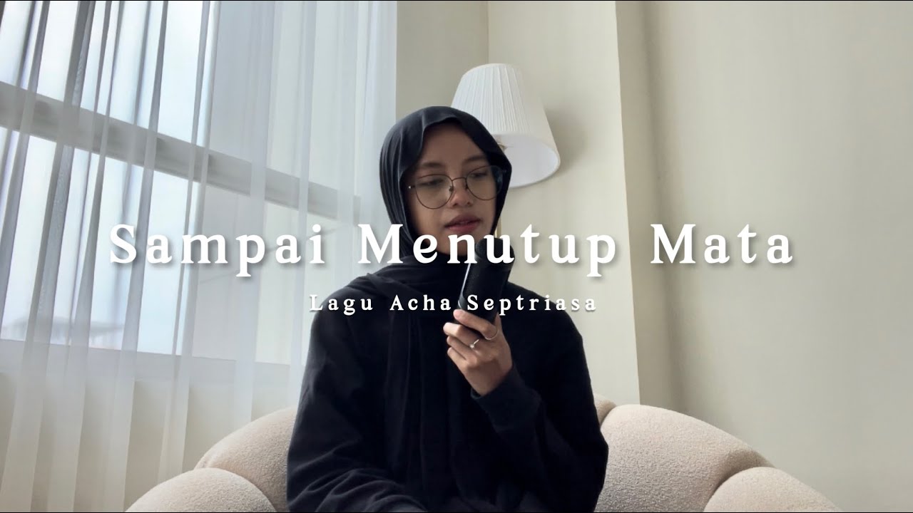 Sampai Menutup Mata - Acha Septriasa ( cover )