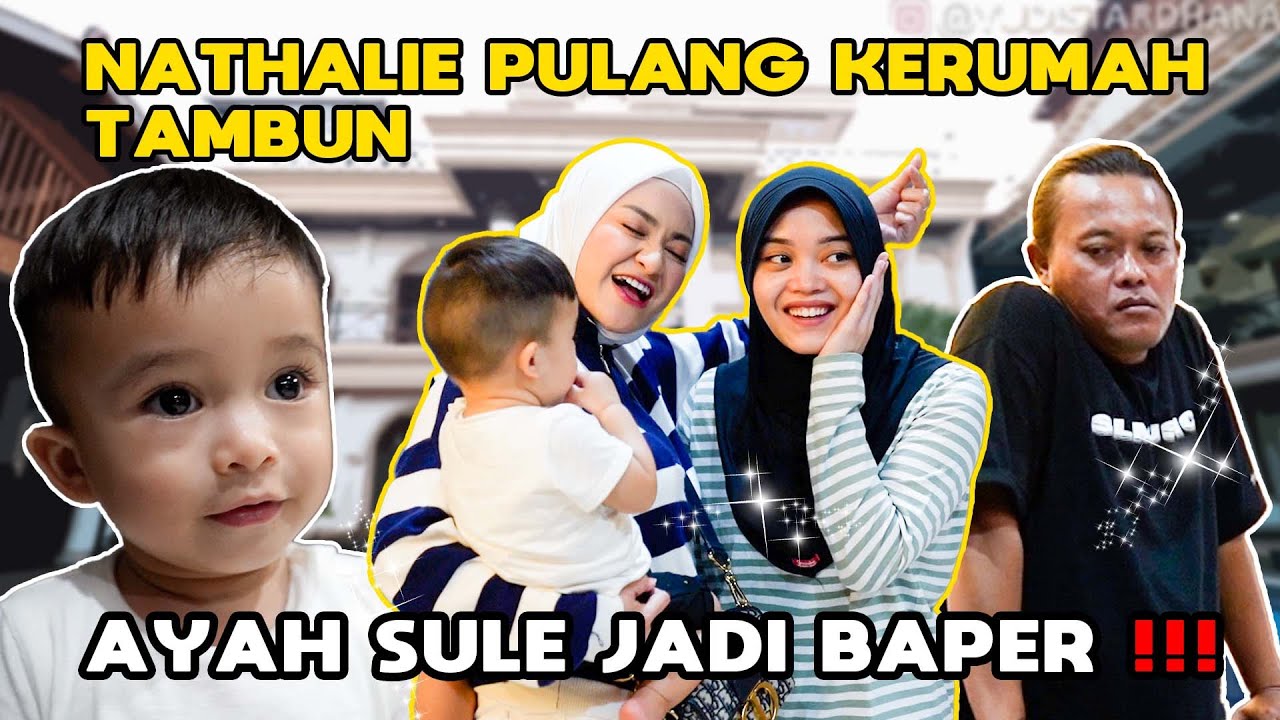 SUSULIN ADZAM KE RUMAH TAMBUN | NATHALIE BIKIN AYAH SULE JADI SALTING, TAKUT ADA YANG CEMBURU..
