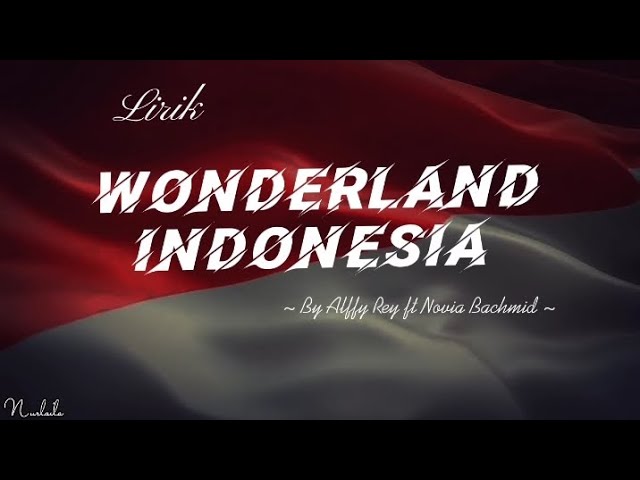 Lirik Wonderland Indonesia 1 - By Alffy Rev ft Novia Bachmid ✨ #wonderlandindonesia #alffyrev background
