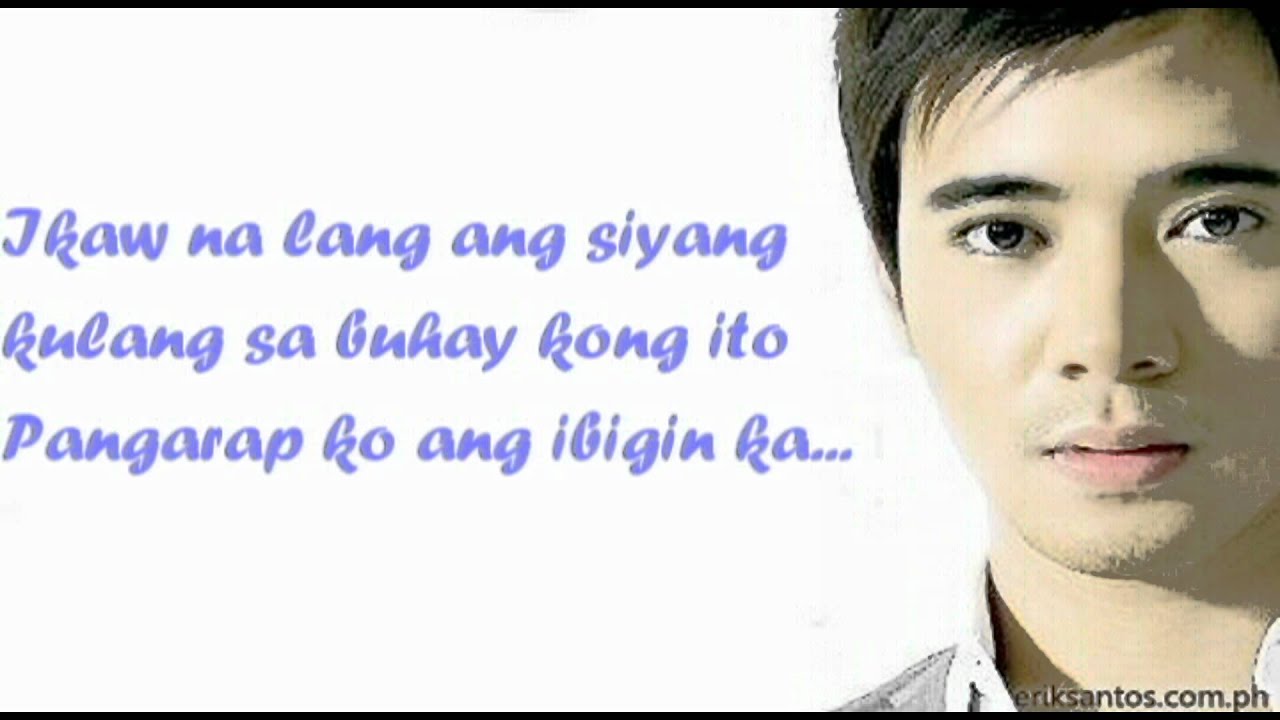 Erik Santos-Pangarap ko ang ibigin ka(LYRICS) backdrop