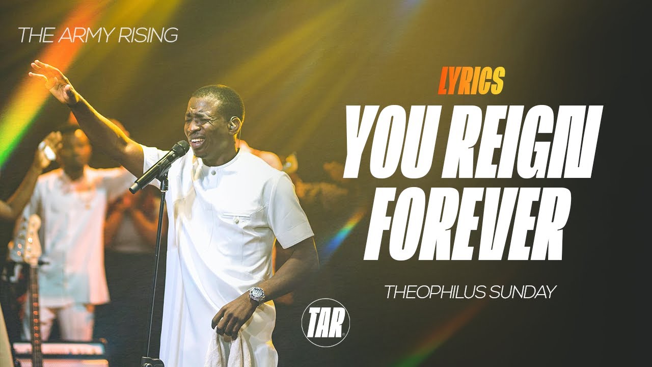 You Reign Forever by Theophilus Sunday (Lyrics Video) || The Army Rising (2020) | Watch on Movi47