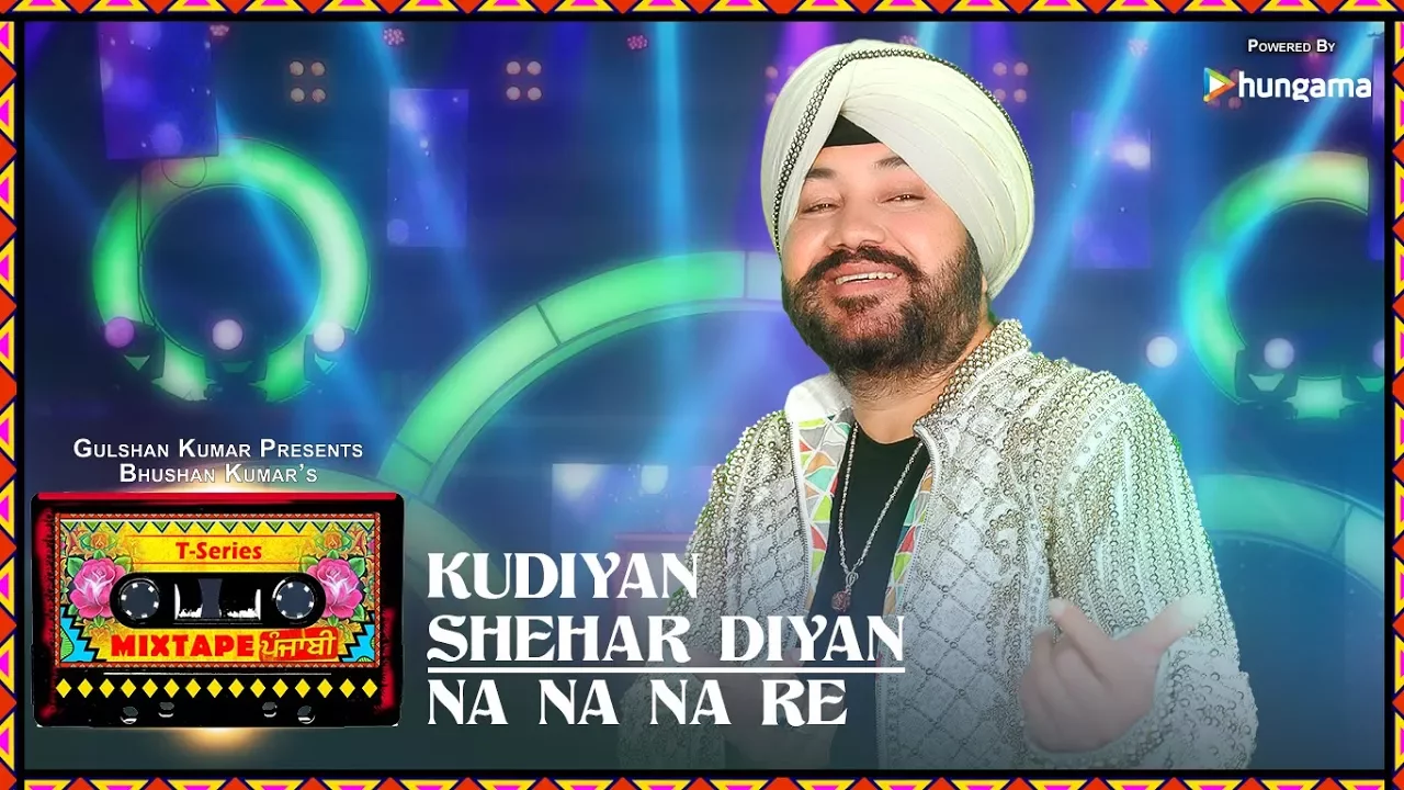 Kudiyaan Shehar Diyaan/Na Na Na Re (Video) | T-Series Mixtape Punjabi | Daler Mehndi | Bhushan Kumar background