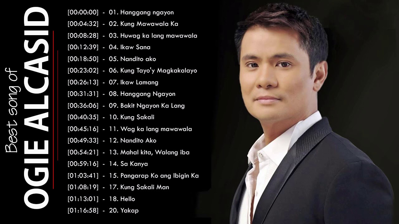 Ogie Alcasid Nonstop Love Songs   Ogie Alcasid Best OPM Love Songs Collection