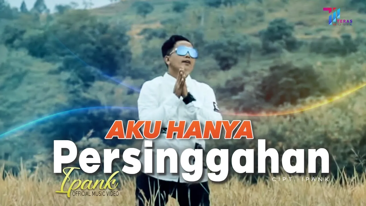 Ipank - AKU HANYA PERSINGGAHAN (Official Music Video)
