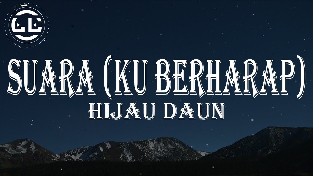 Hijau Daun - Suara (Ku Berharap) (Lyrics) background