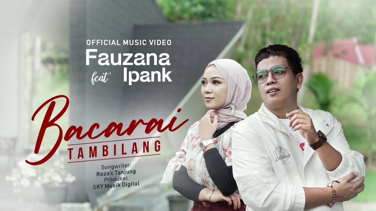 Fauzana Ft. Ipank - Bacarai Tambilang (Official Music Video) backdrop