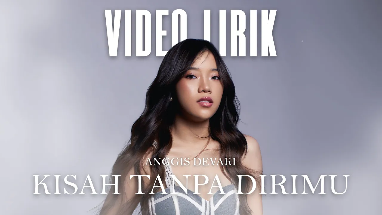 ANGGIS DEVAKI - KISAH TANPA DIRIMU (LYRIC VIDEO) LIRIK LAGU TERBARU background