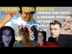 OMEGLE HARANA SERYE (PART 64) | SAM SMITH & MEGHAN TRAINOR | WITH A TWIST