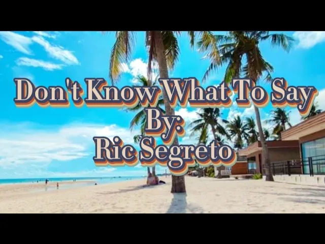 Don't Know What To Say~ Ric Segreto (Karaoke Version)