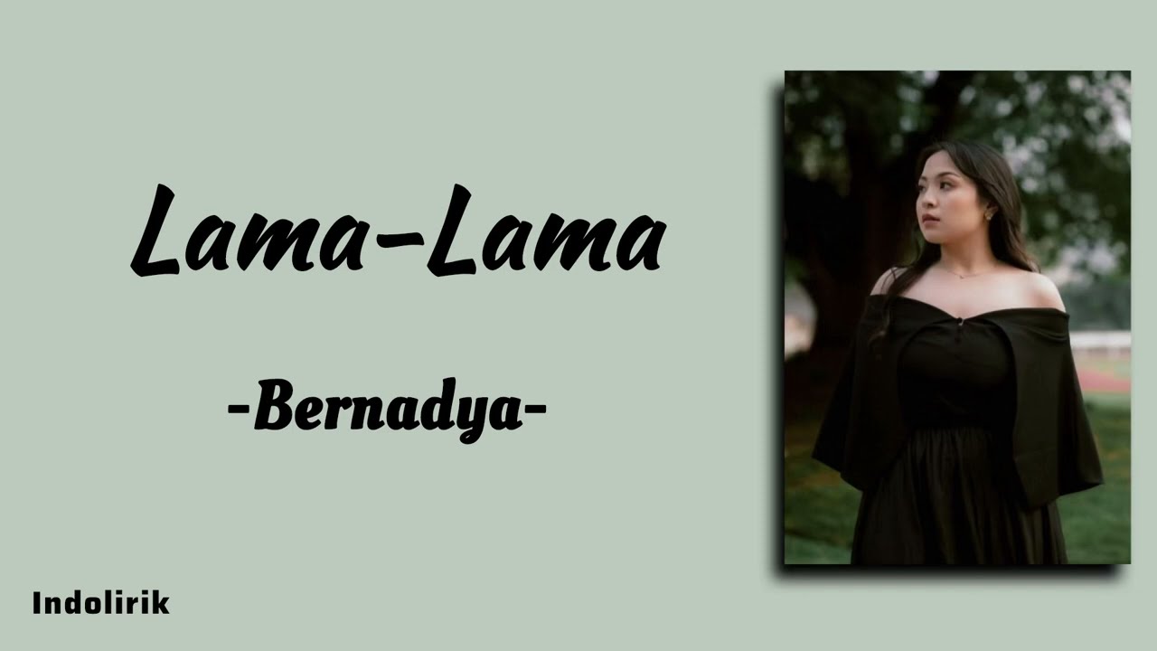 Bernadya - Lama-Lama | Lirik Lagu