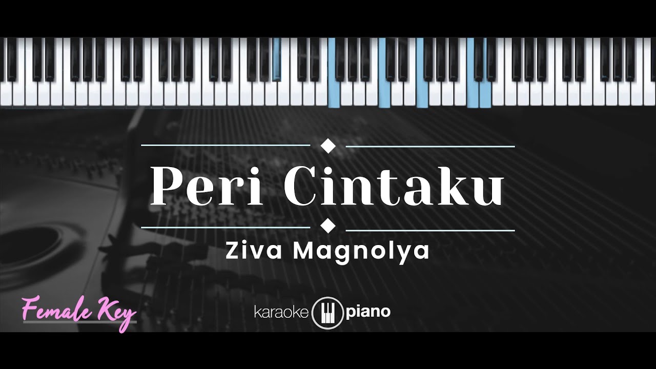 Peri Cintaku – Ziva Magnolya (KARAOKE PIANO - FEMALE KEY) background