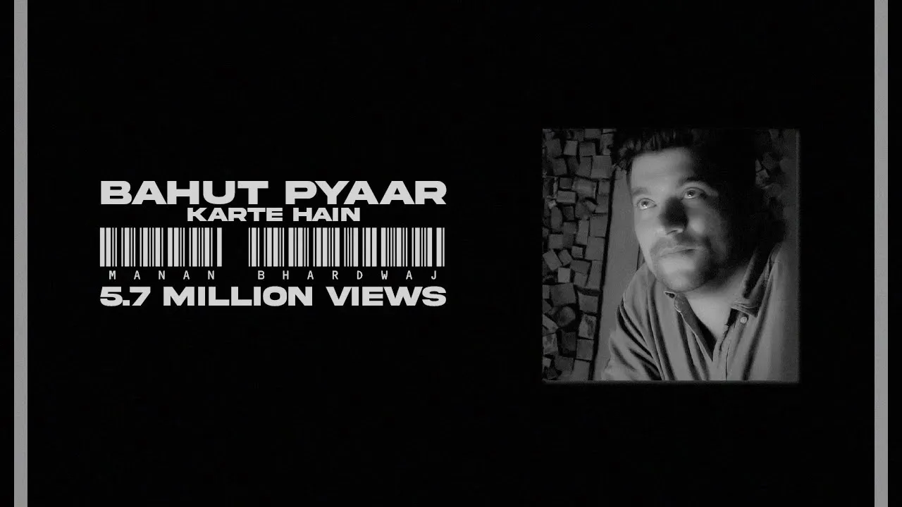 Bahut Pyaar Karte Hain - Manan Bhardwaj " New Lyrics "
