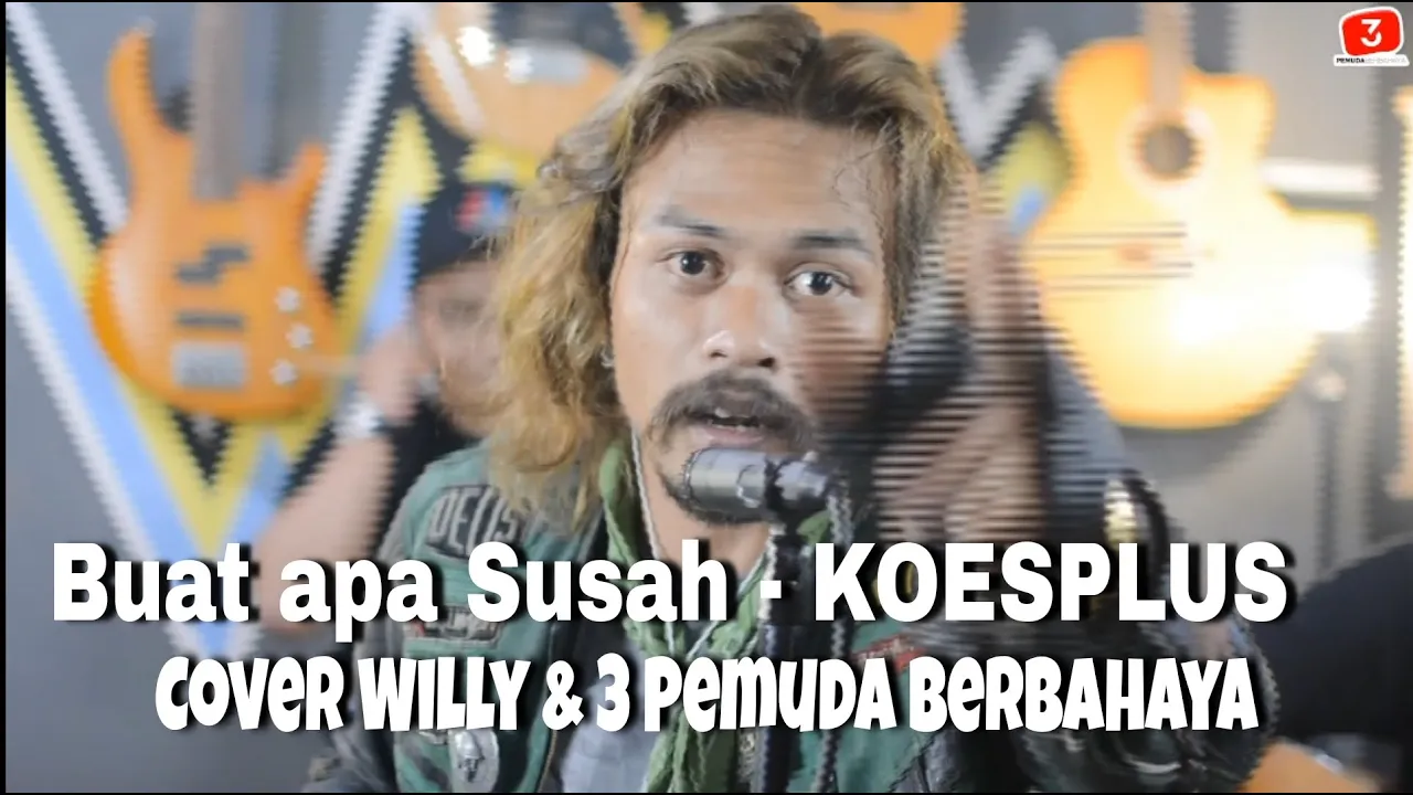Buat apa susah - KOESPLUS Cover willy & 3 Pemuda Berbahaya background