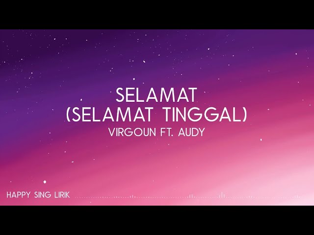 Virgoun ft. Audy - Selamat (Selamat Tinggal) (Lirik) background