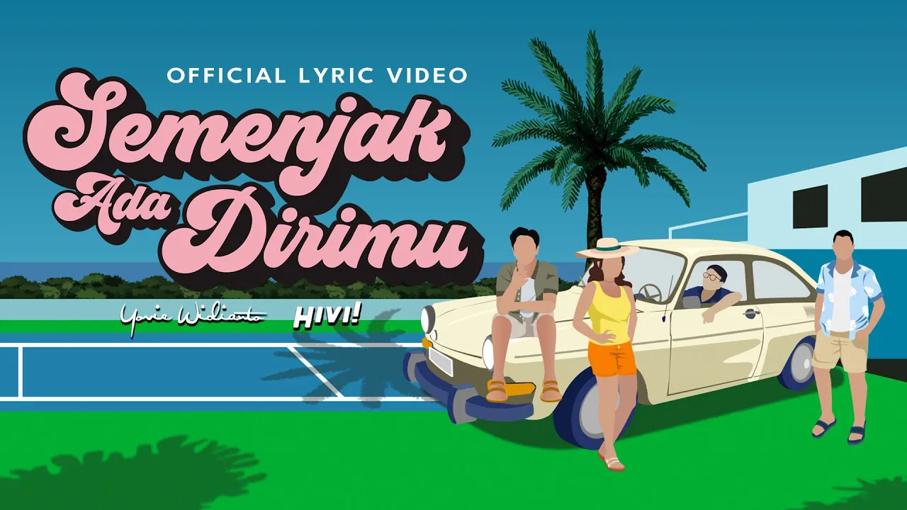 Yovie Widianto, HIVI! - Semenjak Ada Dirimu (Official Lyric Video)
