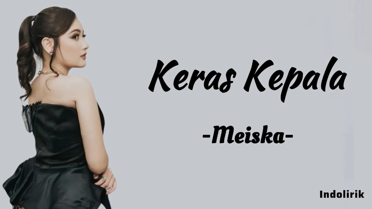 Meiska - Keras Kepala | Lirik Lagu background
