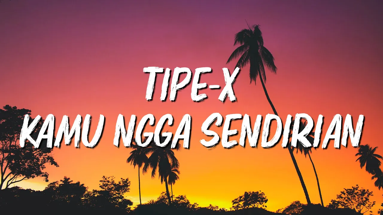 Tipe-X - Kamu Ngga Sendirian - LIRIK background