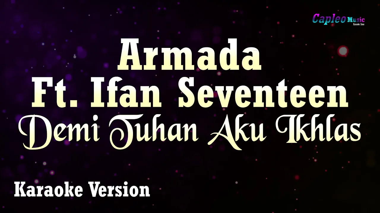 Armada ft Ifan Seventeen - Demi Tuhan Aku Ikhlas (Karaoke Version) background