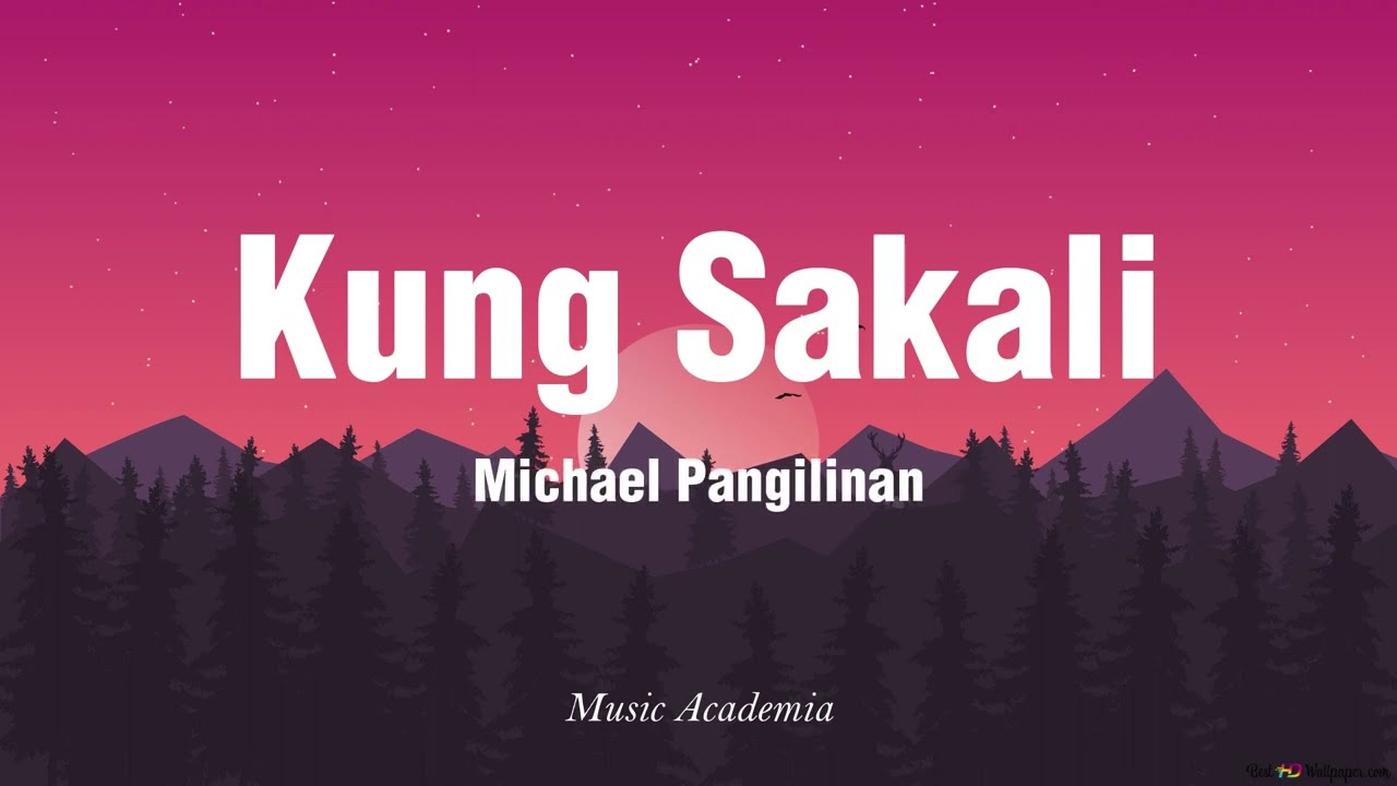Michael Pangilinan - Kung Sakali (Lyrics)