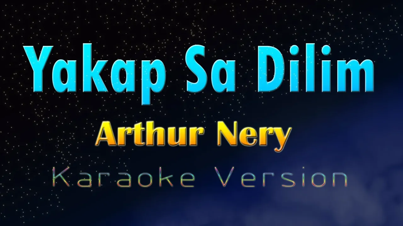 YAKAP SA DILIM - Arthur Nery (Karaoke Version) background