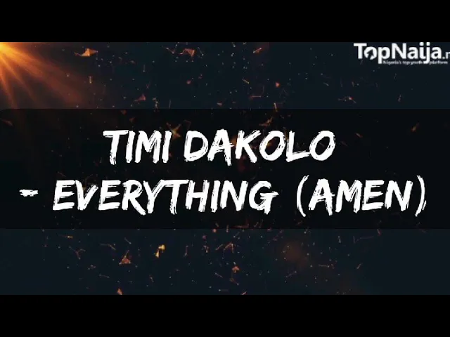 Timi Dakolo – Everything (Amen) Lyrics Video backdrop