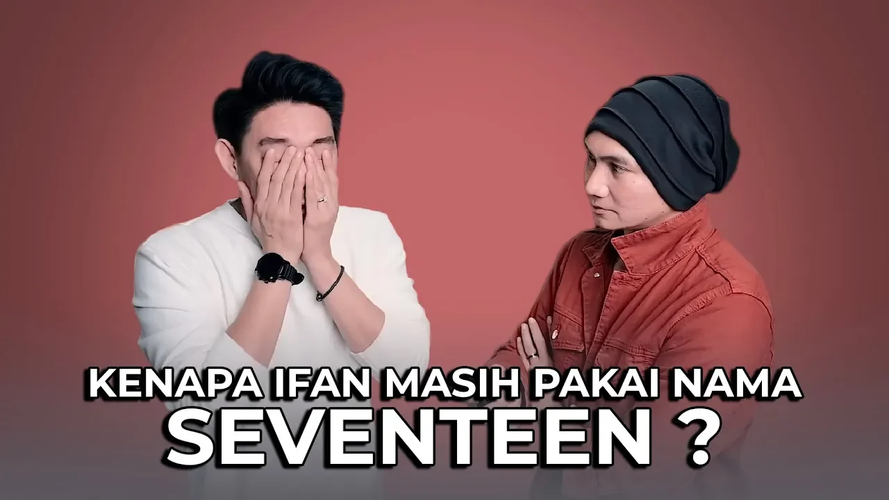 IFAN SEVENTEEN MASIH HARUS DI SINI DENGAN NAMA SEVENTEEN