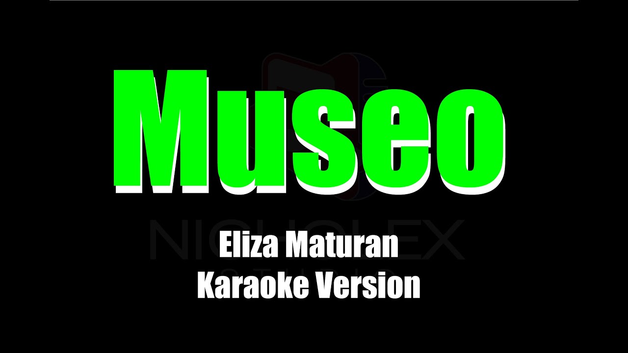 Eliza Maturan - Museo Karaoke Version backdrop