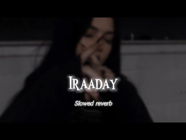Iraaday - abdul hannan x Rovalio ( 𝘚𝘭𝘰𝘸𝘦𝘥 𝘳𝘦𝘷𝘦𝘳𝘣 ) background