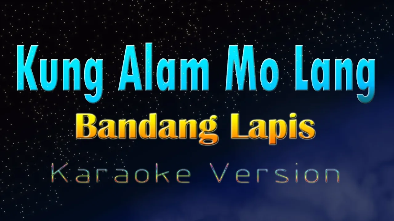 KUNG ALAM MO LANG - Bandang Lapis (KARAOKE VERSION) background