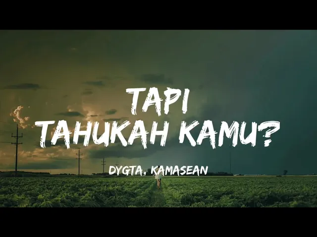DYGTA, KAMASEAN - TAPI TAHUKAH KAMU | LIRIK LAGU background