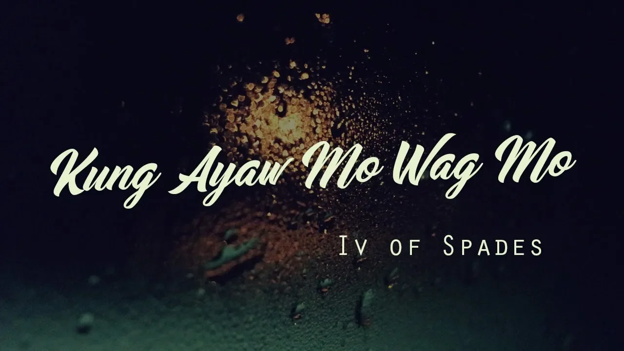 IV Of Spades - Kung Ayaw Mo Wag Mo (Lyric Video) background