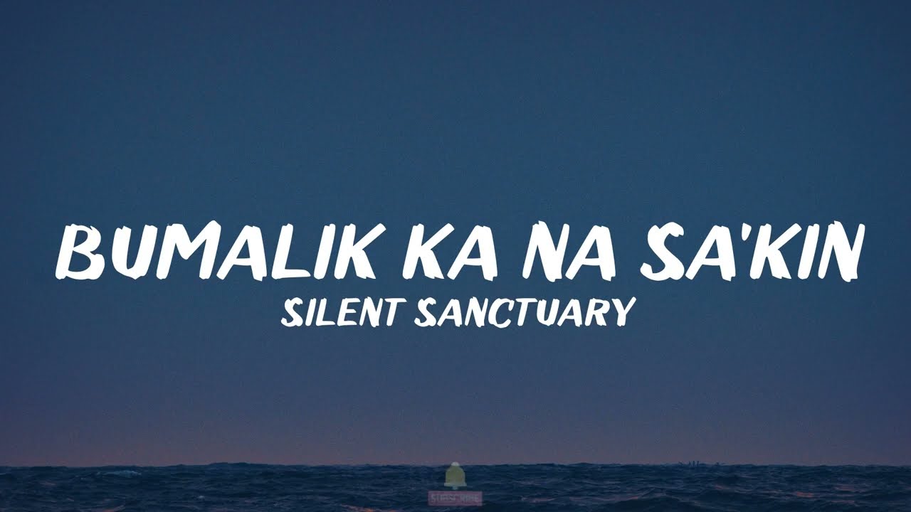 Silent Sanctuary - Bumalik Ka Na Sa'kin (Lyrics) background