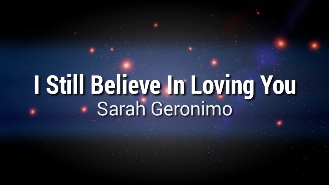 I Still Believe In Loving You - Sarah Geronimo Lyrics background