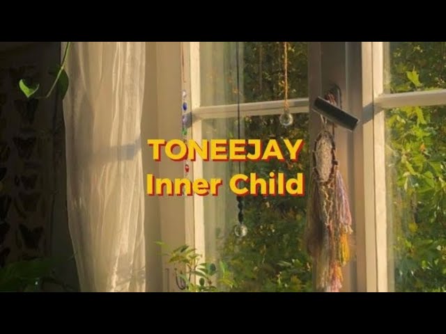 TONEEJAY - Inner Child (lyrics)