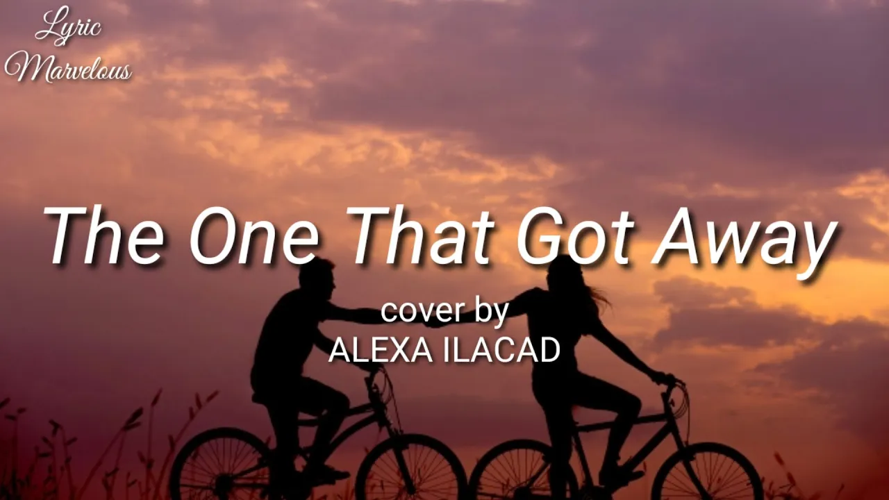 The One That Got Away -Alexa Ilacad Cover (Lyrics)
