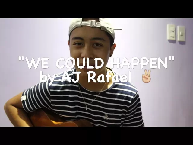 We Could Happen - By Aj Rafael (Cover by Justin Vasquez)