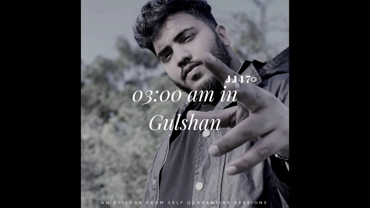 03:00 AM IN GULSHAN - JJ47 (Prod. SONU) background
