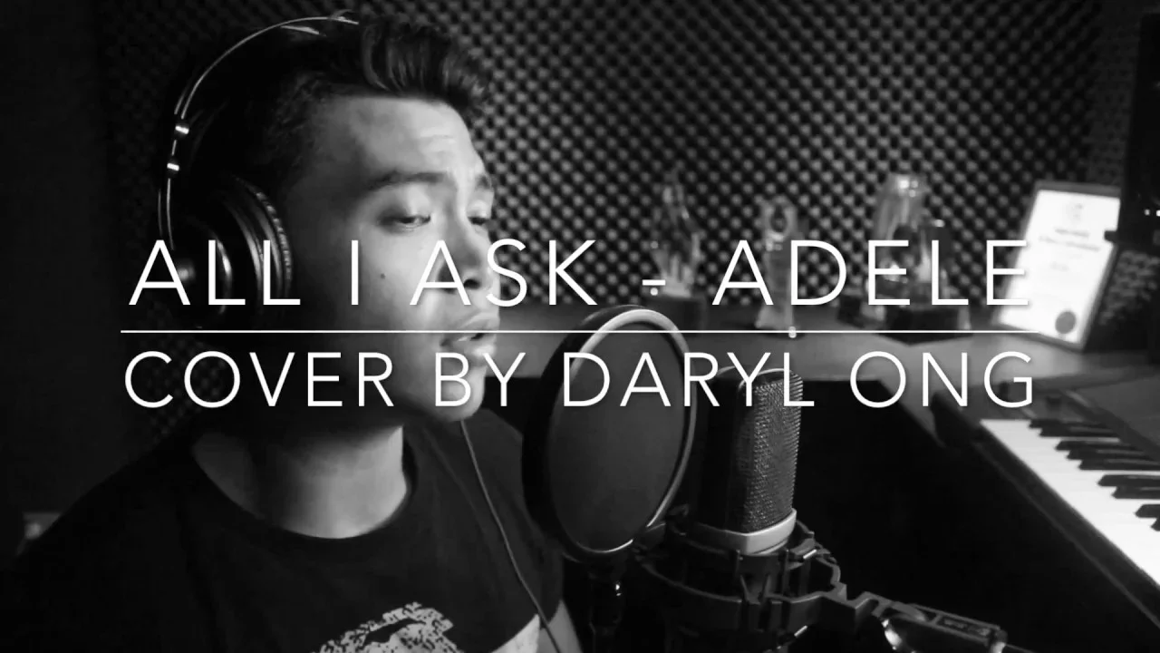 All I Ask - Adele (Cover by Daryl Ong)