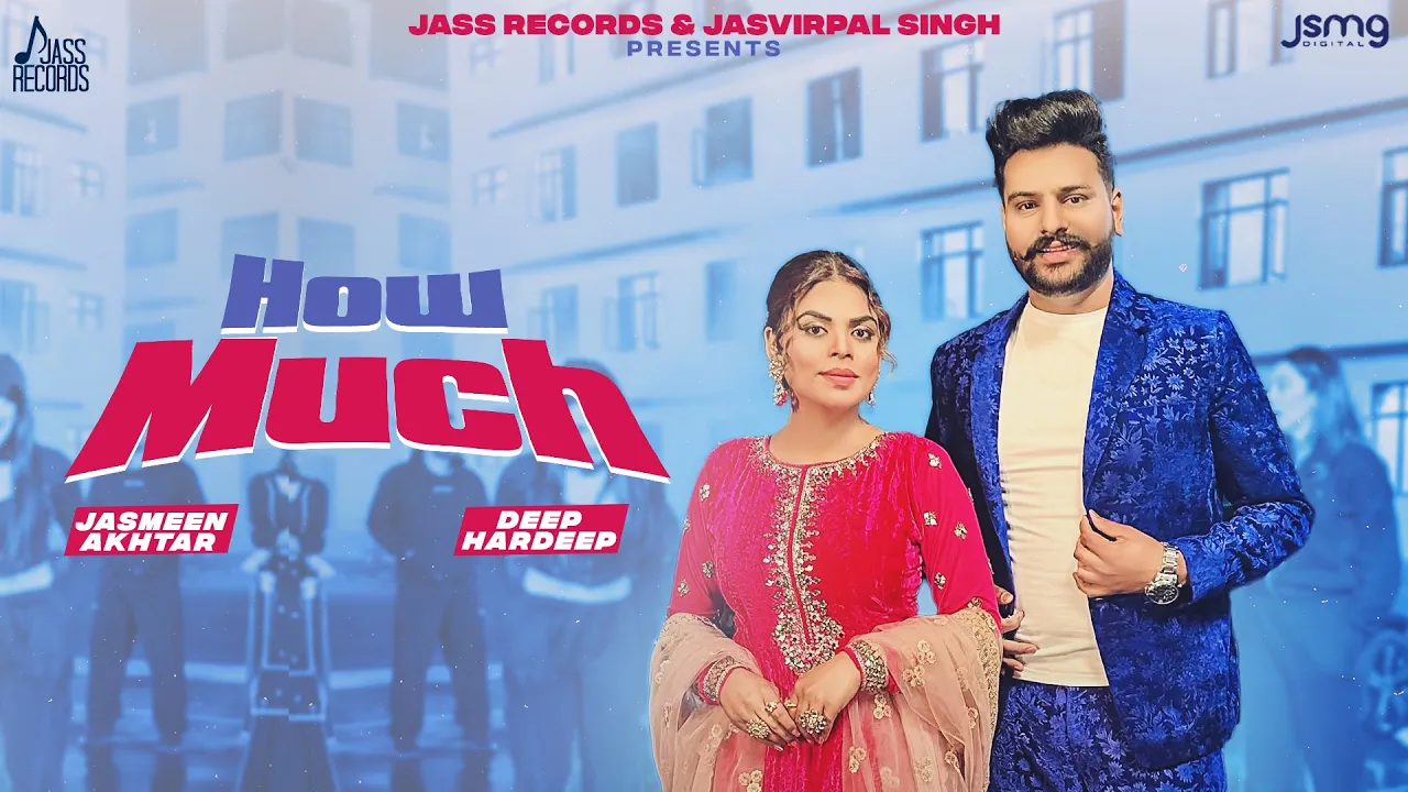 How Much (Official Video) Deep Hardeep & Jasmeen Akhtar | Vicky Dhaliwal | Song | Jass Records background