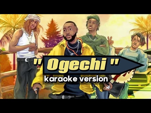 Ogechi - BoyPee x Hyce x Brown Joel x Davido (remix) - karaoke version lyrics (Nigerian songs) background