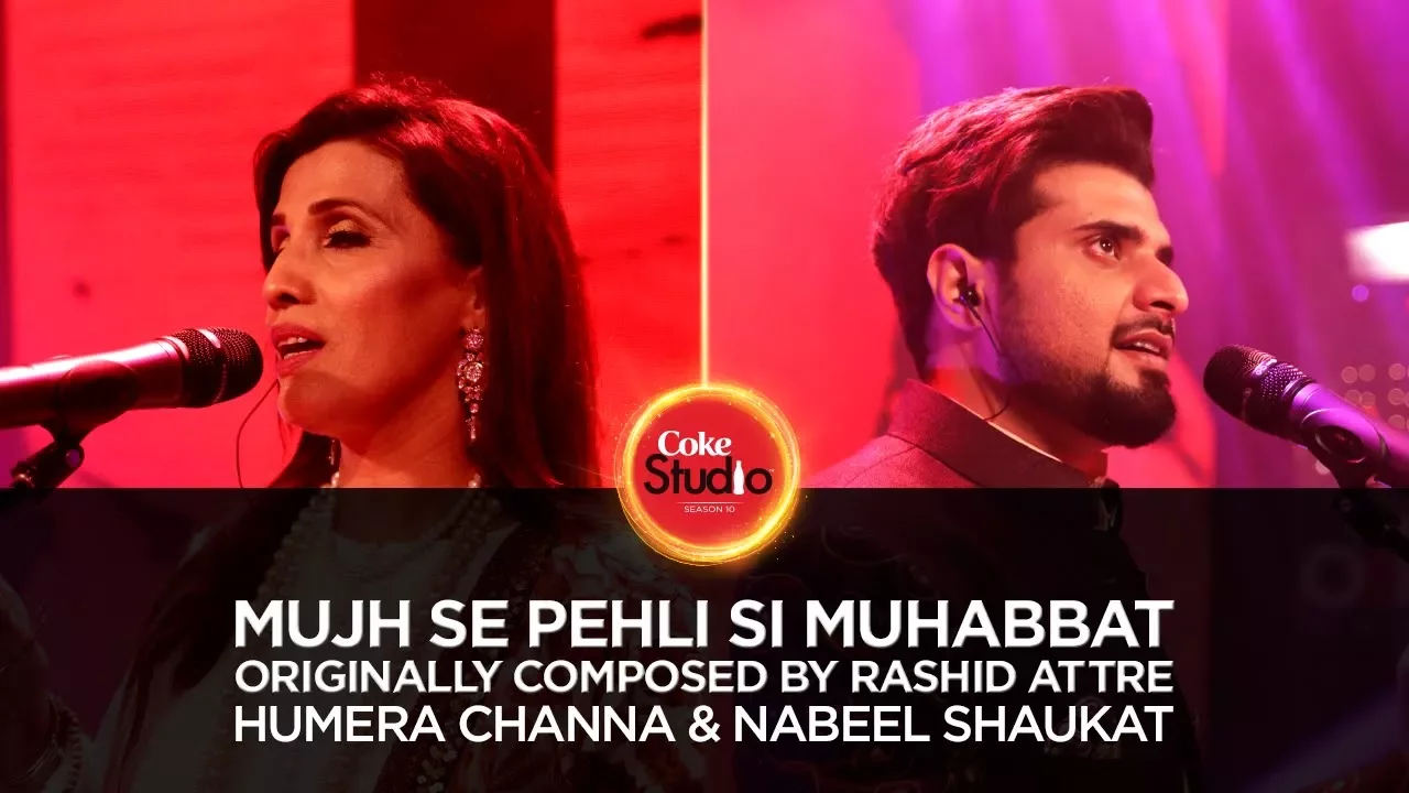 Coke Studio Season 10| Mujh Se Pehli Si Muhabbat| Humera Channa & Nabeel Shaukat background