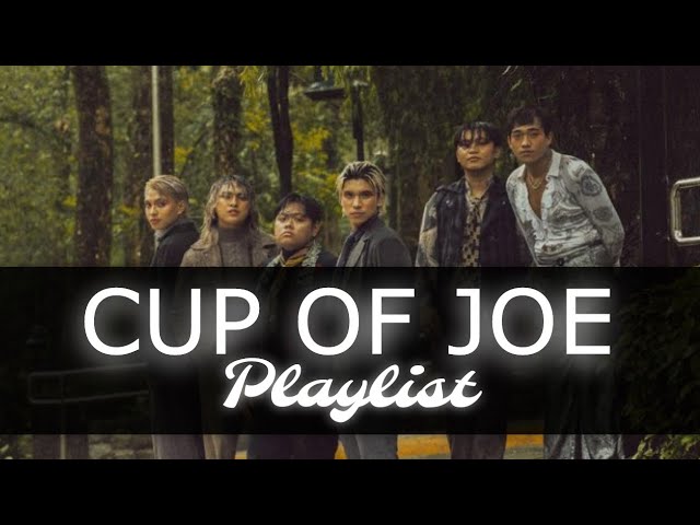 Cup Of Joe Playlist ✨