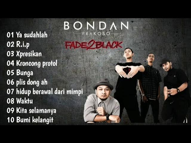 Bondan prakoso & Fade2black full album lagu terbaik dan terpopuler