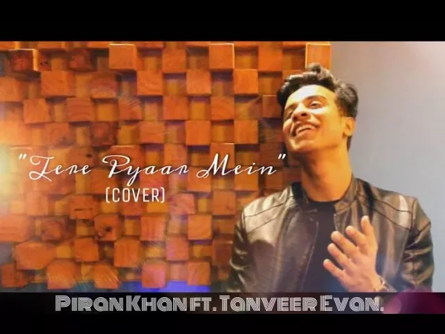 Tere Pyaar Mein | Cover | Tanveer Evan | Piran khan | Kaavish.