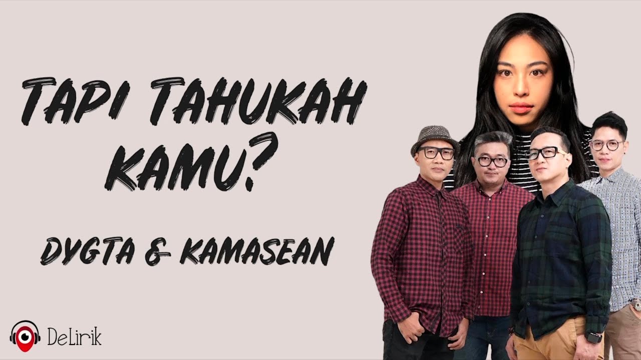 Tapi Tahukah Kamu - DYGTA, Kamasean (Lirik Lagu) ~ Tolong yakinkan aku perjuangkan atau ku menyerah background
