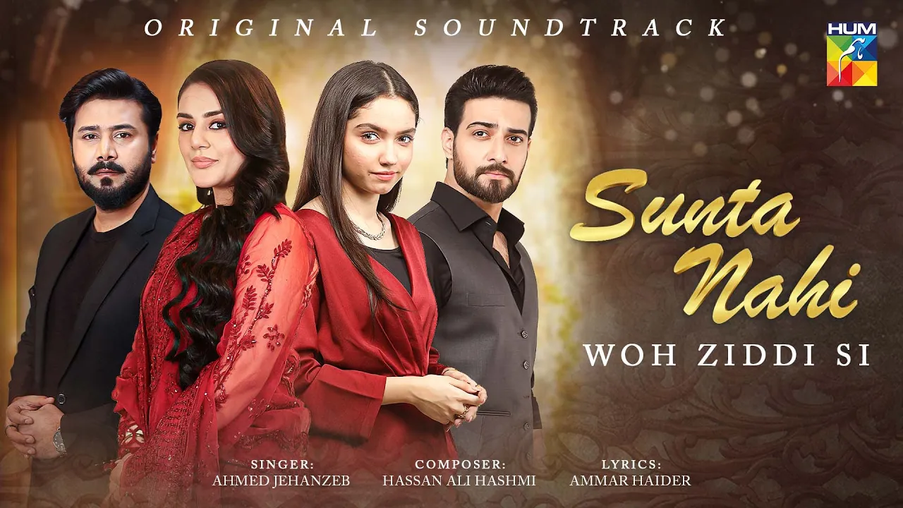 𝐖𝐨𝐡 𝐙𝐢𝐝𝐝𝐢 𝐒𝐢 - Original Soundtrack - Sunta Nahi 🌟🎶 Singer: Ahmed Jehanzeb - HUM TV