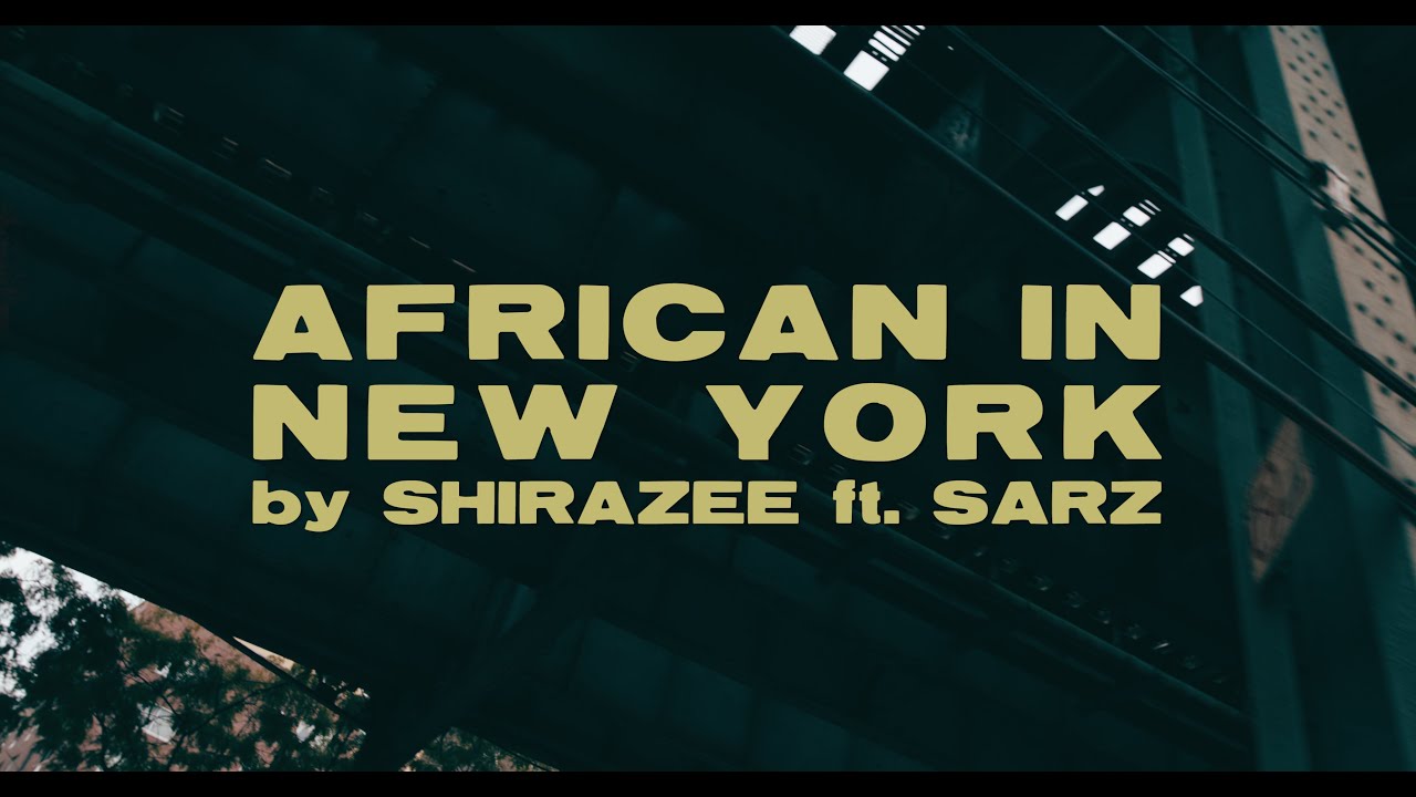 SHIRAZEE - AFRICAN IN NEW YORK Feat Sarz backdrop