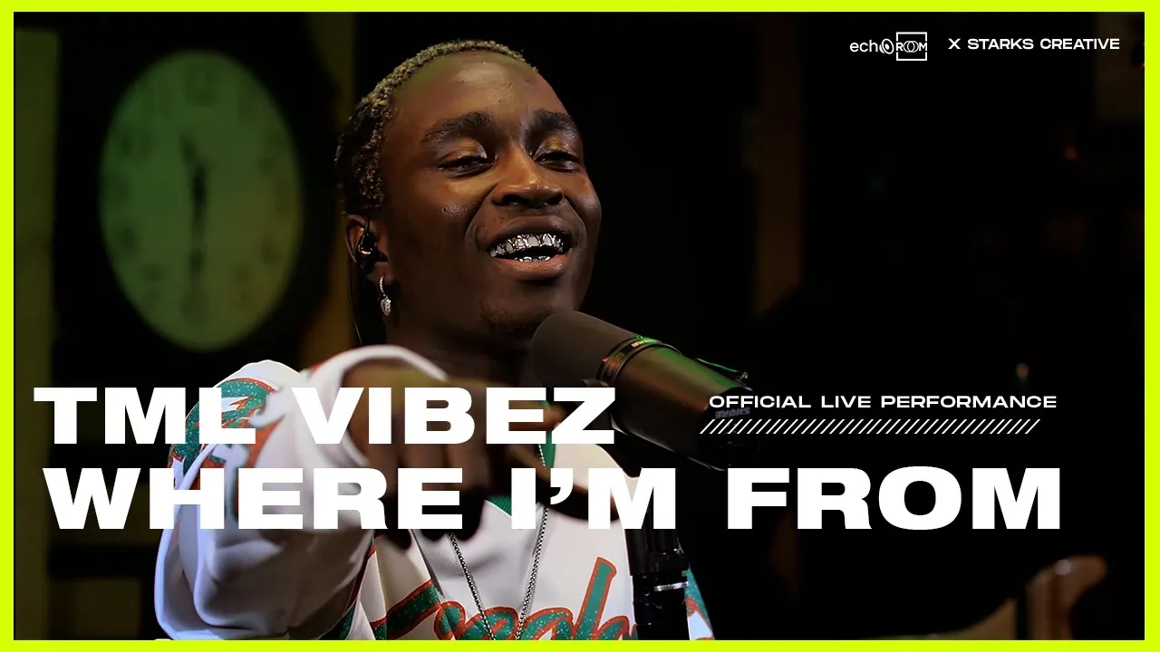 WHERE I'M FROM - TML VIBEZ FT SEYI VIBEZ | ECHOOROOM SESSION