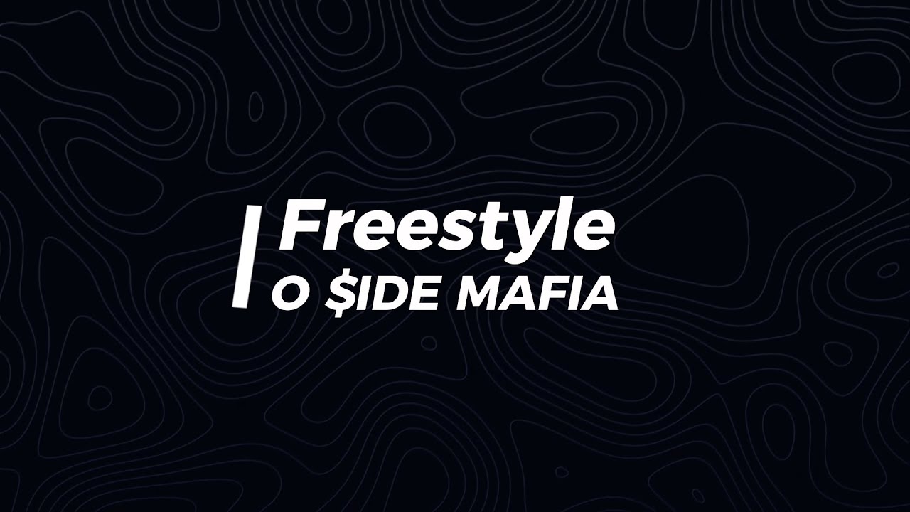 FREESTYLE - O $IDE MAFIA (Lyrics)